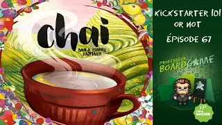 Kickstarter 101 or Not (EP67) Chai - Règles et critique