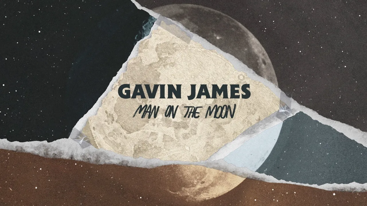 Arti Lirik dan Terjemahan Lagu Gavin James - Man on the Moon