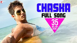 Chaska - Full Song | Badmaash Company | Shahid Kapoor | Anushka Sharma | Krishna | Pritam