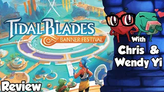 Tidal Blades Banner Festival Review - with Chris and Wendy Yi
