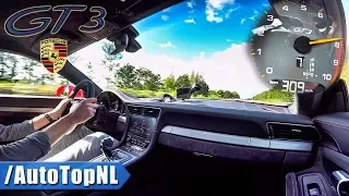 309km/h!! Porsche 911 GT3 991.2 AUTOBAHN DRIVE by AutoTopNL