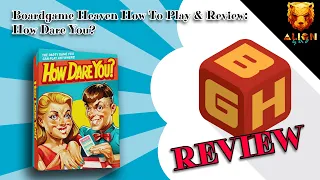 Boardgame Heaven How To Play & Review 192: How Dare You? (Alion)