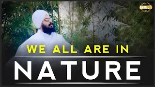 We all are in Nature