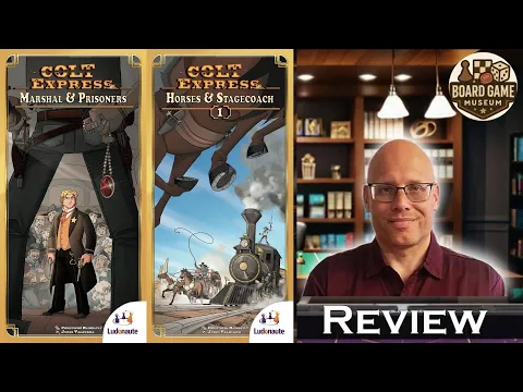 Colt Express Board Game: Horses And Stagecoach + Marshal And Prisoner Expansions Review