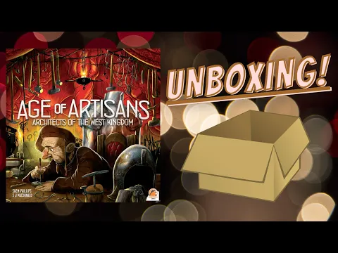 Architects of the West Kingdom: Age of Artisans - UNBOXING!