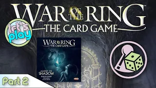 Let's Play War of the Ring: The Card Game - The Fellowship of the Ring (Solo) - Part 2