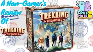 A Non-Gamer's Review Of Trekking The World