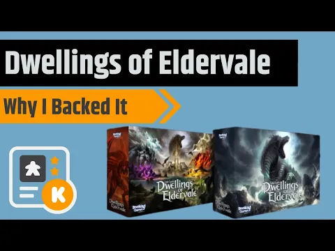 Dwellings of Eldervale - Why I Backed It (and Late Pledge Details July 4th & 5th Only!!!)