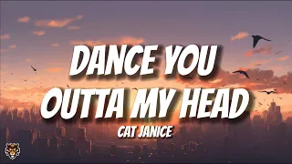 Cat Janice - Dance You Outta My Head (Lyrics)