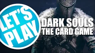 Let's Play: Dark Souls The Card Game