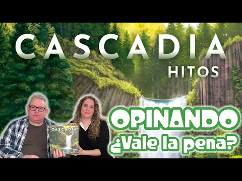 Opinando CASCADIA HITOS ¿Vale la pena?