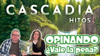 Opinando CASCADIA HITOS 💧🌲🌵🌾 ¿Vale la pena?