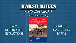 Harsh Rules: Let's Learn to Play - Liberty or Death - Part 2