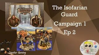 Ep 2 - Isofarian Guard - Campaign 1