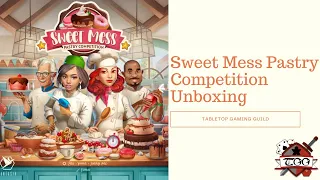 Sweet Mess Pastry Competition Board Game Unboxing