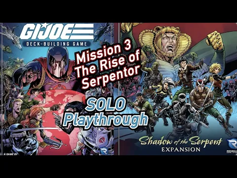 GI Joe Mission 3: The Rise of Serpentor (Expansion) - Solo Playthrough
