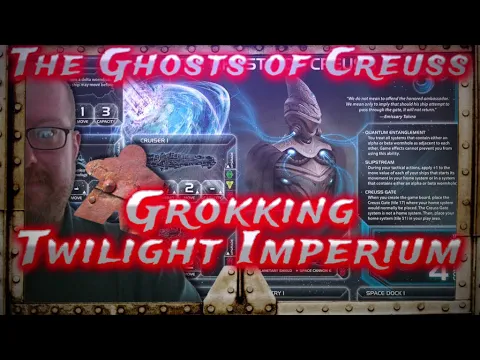 Ghosts of Creuss, Grokking Twilight Imperium