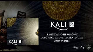18. Kali ft. Miku, Mara - Nie daj sobie wmówić (prod. Dies)