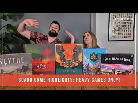 Board Game Highlights: Heavy Games Only!