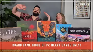 Board Game Highlights: Heavy Games Only!