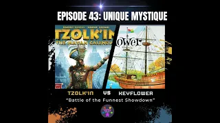 Episode 43: Unique Mystique: Tzolk'in vs Keyflower