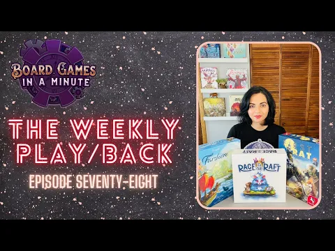 The Weekly Play/Back - Ep 78 - Race to the Raft, Everdell Farshore, First Rat, & More!