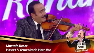 Mustafa Keser - Hasret & Yemenimde Hare Var
