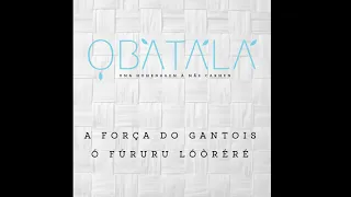 Grupo Ofá, Carlinhos Brown - O Fururu Loorere / Orixá Oxalá