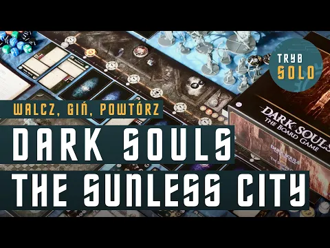 Dark Souls: The Board Game - The Sunless City Core Set | pierwsze wrażenia i prezentacja gry