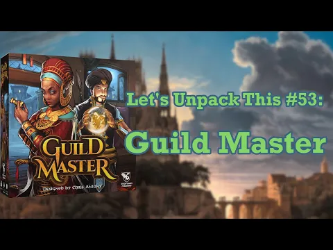 Let's Unpack This #53: Guild Master