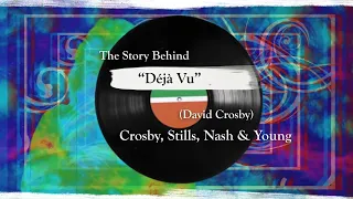 Graham Nash & David Crosby - Déjà Vu (Demo) [Storytelling Video]