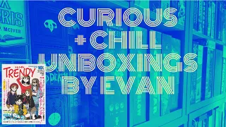 Curious + Chill Unboxings Episode 6 - Trendy