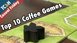 Top 10 Games to Play Over Coffee - Casual Friday ft. Chris Douglas DA