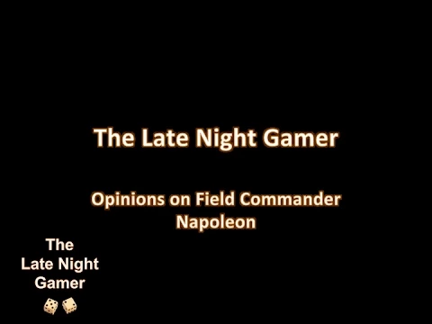 The Late Night Gamers Opinion - Field Commander Napoleon