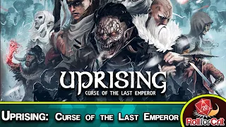 Uprising: Curse of the Last Emperor Kickstarter Preview | Roll For Crit