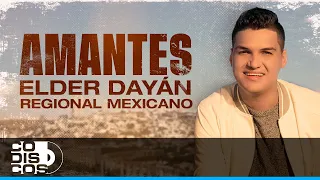 Amantes Regional Mexicano, Elder Dayán - Video Oficial