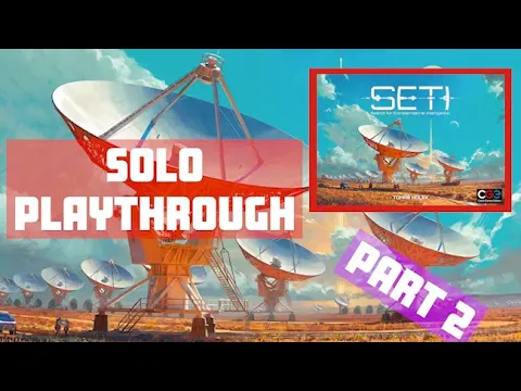 [4K] SETI - Solo Playthrough [PART 2/3]