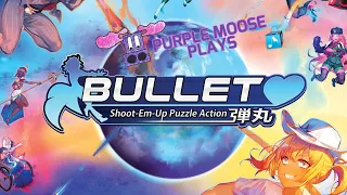 Purple Moose Plays...Bullet♡ (Solo Boss Battle)