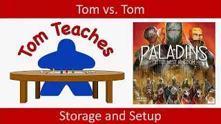 Tom Teaches Paladins of the West Kingdom (Storage Solution & Setup)