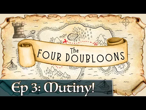 The Four Doubloons: Episode 3 - Mutiny!