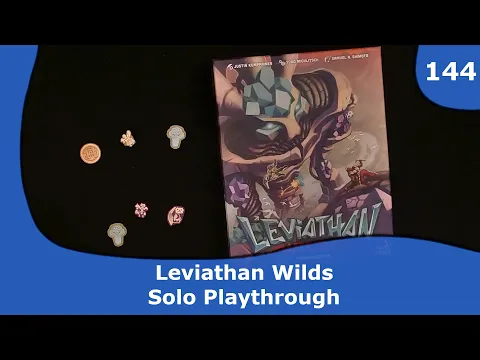 Leviathan Wilds - Solo Playthrough | 144 | CulBlu and Cardboard