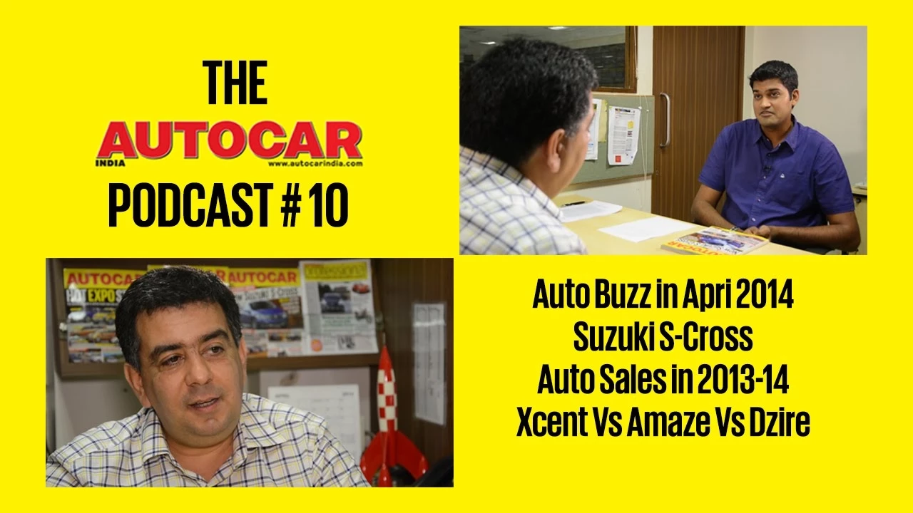 Auto Buzz, Suzuki S-Cross, Sales Analysis & More | Autocar India Podcast # 10 With Hormazd Sorabjee
