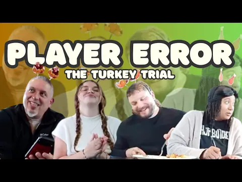 Player Error: The Turkey Trial | Grand Gamers Guild