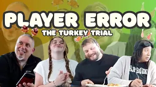 Player Error: The Turkey Trial | Grand Gamers Guild