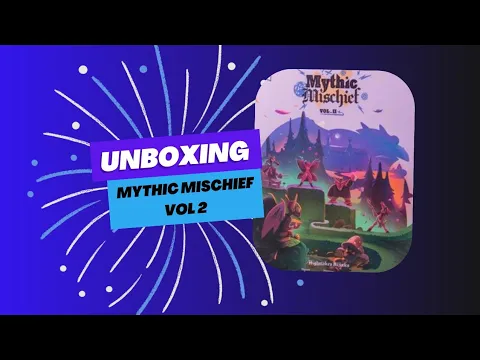 Mythic mischief 2 unboxing