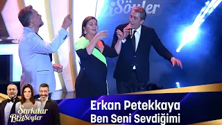 Erkan Petekkaya - BEN SENI SEVDUĞUMİ