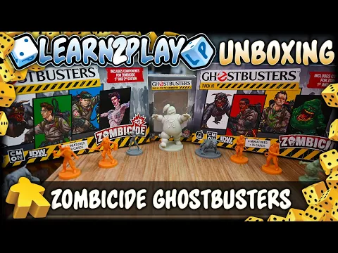 Learn to Play Presents: Unboxing Zombicide Ghostbusters sets