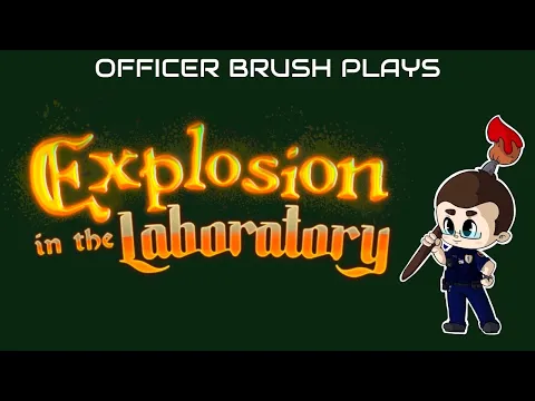 Officer Brush Plays Explosion in the Laboratory