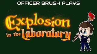 Officer Brush Plays Explosion in the Laboratory