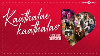 Kaathalae Kaathalae Audio Jukebox - Tamil Love Songs